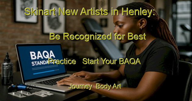 Skinart New Artists in Henley: Be Recognized for Best Practice - Start Your BAQA Journey | Body Art Qualification Authority | BAQA-New Zealand