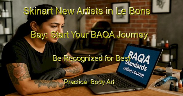 Skinart New Artists in Le Bons Bay: Start Your BAQA Journey - Be Recognized for Best Practice | Body Art Qualification Authority | BAQA-New Zealand