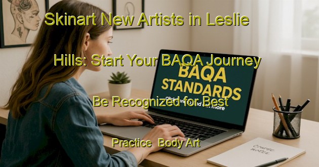 Skinart New Artists in Leslie Hills: Start Your BAQA Journey - Be Recognized for Best Practice | Body Art Qualification Authority | BAQA-New Zealand