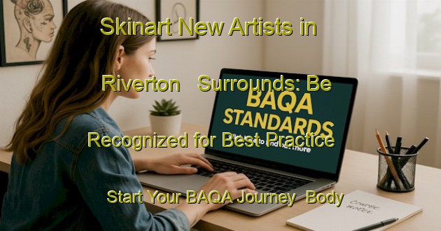Skinart New Artists in Riverton   Surrounds: Be Recognized for Best Practice - Start Your BAQA Journey | Body Art Qualification Authority | BAQA-New Zealand