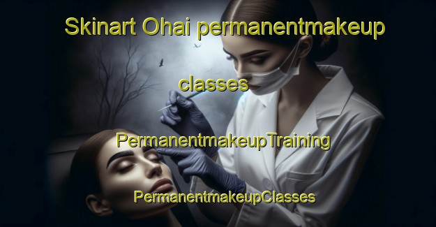 Skinart Ohai permanentmakeup classes | PermanentmakeupTraining | PermanentmakeupClasses | SkinartTraining-New Zealand
