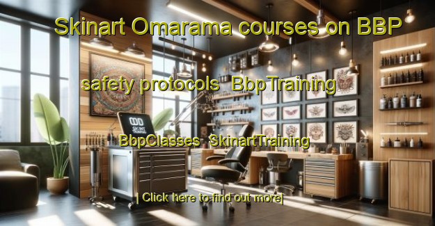 Skinart Omarama courses on BBP safety protocols | BbpTraining | BbpClasses | SkinartTraining-New Zealand