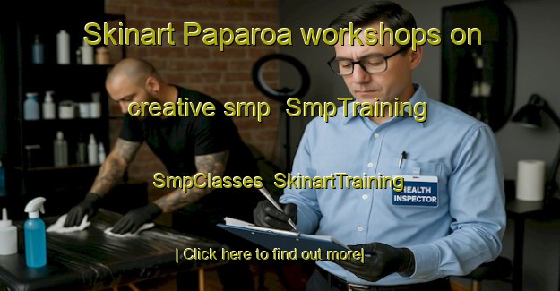 Skinart Paparoa workshops on creative smp | SmpTraining | SmpClasses | SkinartTraining-New Zealand