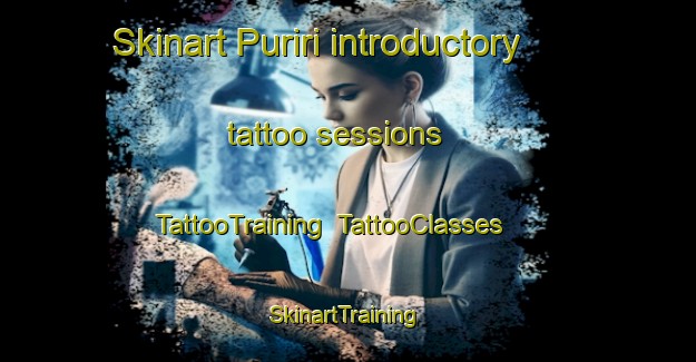 Skinart Puriri introductory tattoo sessions | TattooTraining | TattooClasses | SkinartTraining-New Zealand