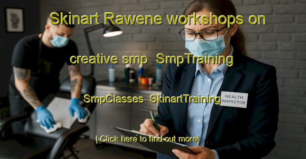 Skinart Rawene workshops on creative smp | SmpTraining | SmpClasses | SkinartTraining-New Zealand