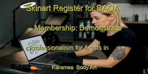 Skinart Register for BAQA Membership: Demonstrate Professionalism for Artists in Karamea | Body Art Qualification Authority | BAQA-New Zealand