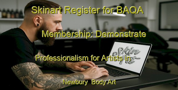 Skinart Register for BAQA Membership: Demonstrate Professionalism for Artists in Newbury | Body Art Qualification Authority | BAQA-New Zealand