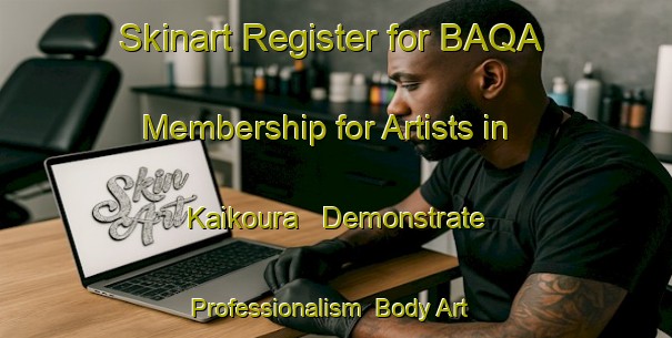 Skinart Register for BAQA Membership for Artists in Kaikoura - Demonstrate Professionalism | Body Art Qualification Authority | BAQA-New Zealand