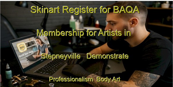 Skinart Register for BAQA Membership for Artists in Stepneyville - Demonstrate Professionalism | Body Art Qualification Authority | BAQA-New Zealand