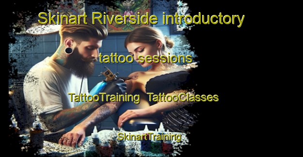 Skinart Riverside introductory tattoo sessions | TattooTraining | TattooClasses | SkinartTraining-New Zealand