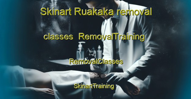 Skinart Ruakaka removal classes | RemovalTraining | RemovalClasses | SkinartTraining-New Zealand