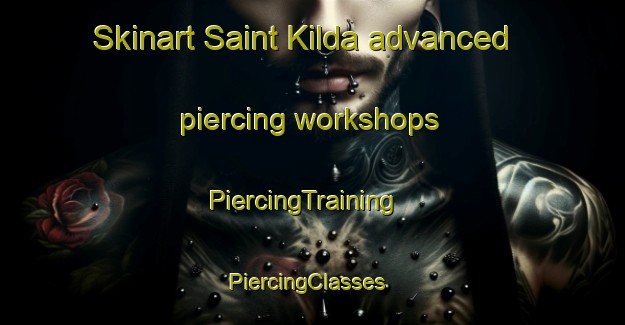 Skinart Saint Kilda advanced piercing workshops | PiercingTraining | PiercingClasses | SkinartTraining-New Zealand