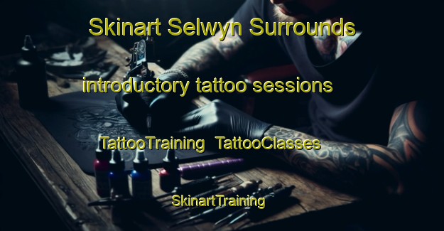 Skinart Selwyn Surrounds introductory tattoo sessions | TattooTraining | TattooClasses | SkinartTraining-New Zealand