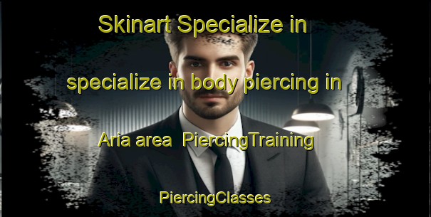 Skinart Specialize in specialize in body piercing in Aria area | #PiercingTraining #PiercingClasses #SkinartTraining-New Zealand