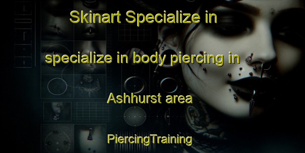 Skinart Specialize in specialize in body piercing in Ashhurst area | #PiercingTraining #PiercingClasses #SkinartTraining-New Zealand