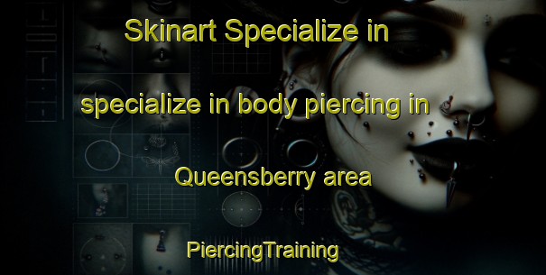 Skinart Specialize in specialize in body piercing in Queensberry area | PiercingTraining | PiercingClasses | SkinartTraining-New Zealand
