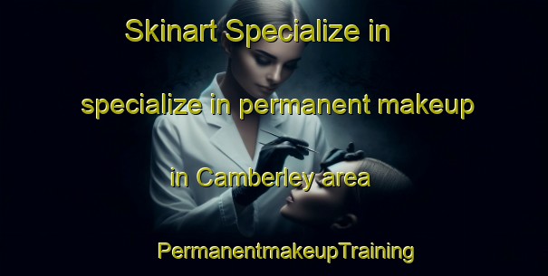 Skinart Specialize in specialize in permanent makeup in Camberley area | #PermanentmakeupTraining #PermanentmakeupClasses #SkinartTraining-New Zealand