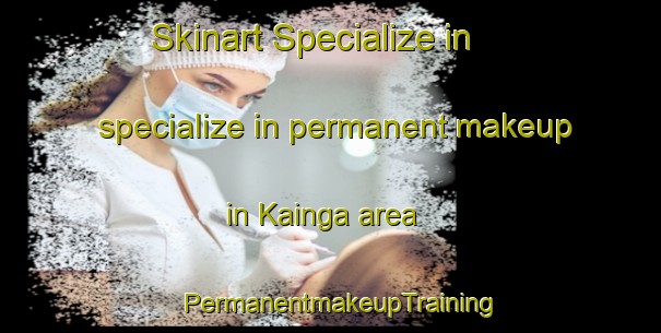 Skinart Specialize in specialize in permanent makeup in Kainga area | PermanentmakeupTraining | PermanentmakeupClasses | SkinartTraining-New Zealand