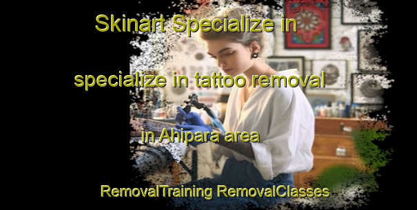 Skinart Specialize in specialize in tattoo removal in Ahipara area | #RemovalTraining #RemovalClasses #SkinartTraining-New Zealand