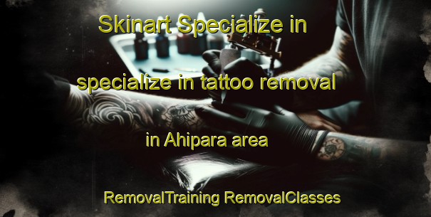 Skinart Specialize in specialize in tattoo removal in Ahipara area | #RemovalTraining #RemovalClasses #SkinartTraining-New Zealand