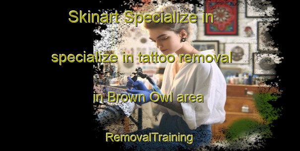Skinart Specialize in specialize in tattoo removal in Brown Owl area | RemovalTraining | RemovalClasses | SkinartTraining-New Zealand