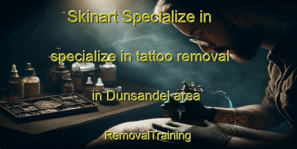 Skinart Specialize in specialize in tattoo removal in Dunsandel area | RemovalTraining | RemovalClasses | SkinartTraining-New Zealand