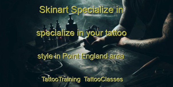 Skinart Specialize in specialize in your tattoo style in Point England area | TattooTraining | TattooClasses | SkinartTraining-New Zealand