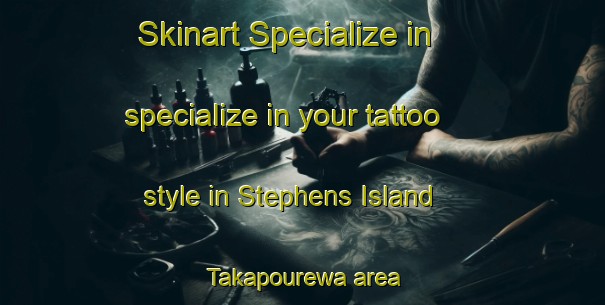 Skinart Specialize in specialize in your tattoo style in Stephens Island  Takapourewa area | TattooTraining | TattooClasses | SkinartTraining-New Zealand