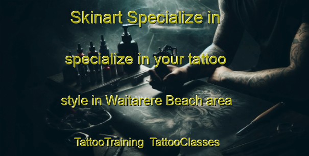 Skinart Specialize in specialize in your tattoo style in Waitarere Beach area | TattooTraining | TattooClasses | SkinartTraining-New Zealand