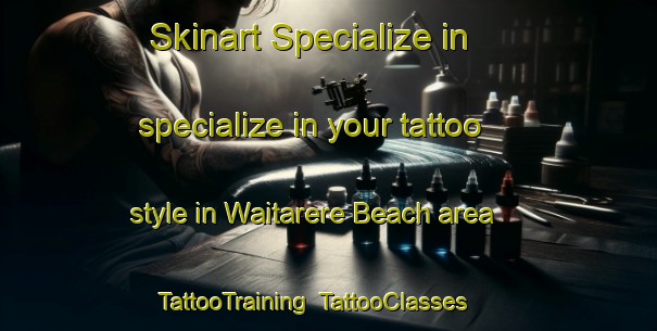 Skinart Specialize in specialize in your tattoo style in Waitarere Beach area | TattooTraining | TattooClasses | SkinartTraining-New Zealand