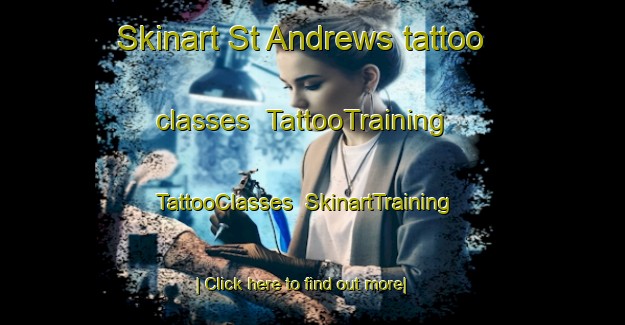 Skinart St Andrews tattoo classes | TattooTraining | TattooClasses | SkinartTraining-New Zealand