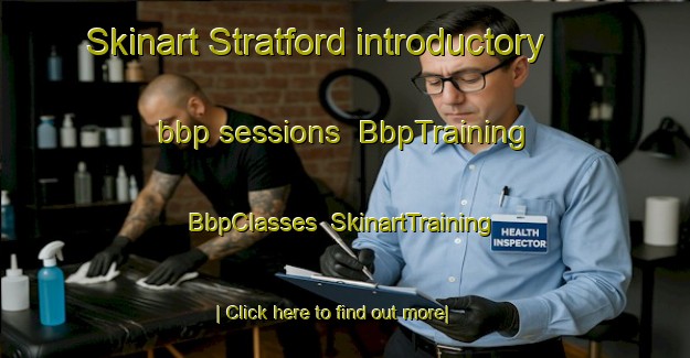 Skinart Stratford introductory bbp sessions | BbpTraining | BbpClasses | SkinartTraining-New Zealand