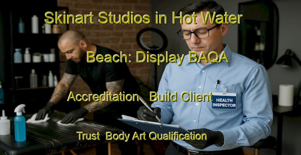 Skinart Studios in Hot Water Beach: Display BAQA Accreditation - Build Client Trust | Body Art Qualification Authority | BAQA-New Zealand