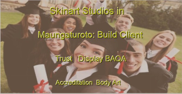 Skinart Studios in Maungaturoto: Build Client Trust - Display BAQA Accreditation | Body Art Qualification Authority | BAQA-New Zealand