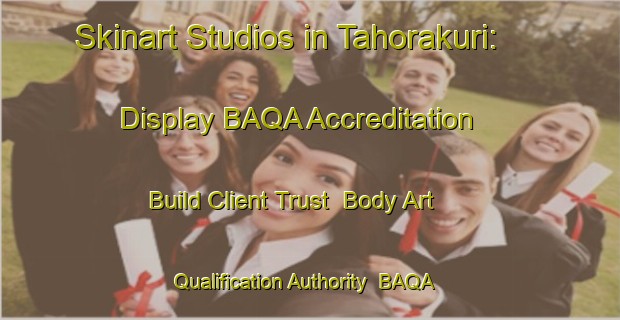 Skinart Studios in Tahorakuri: Display BAQA Accreditation - Build Client Trust | Body Art Qualification Authority | BAQA-New Zealand