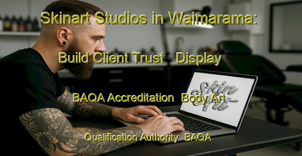 Skinart Studios in Waimarama: Build Client Trust - Display BAQA Accreditation | Body Art Qualification Authority | BAQA-New Zealand