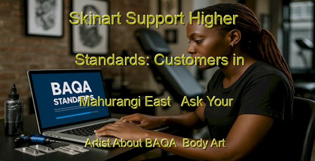 Skinart Support Higher Standards: Customers in Mahurangi East - Ask Your Artist About BAQA | Body Art Qualification Authority | BAQA-New Zealand