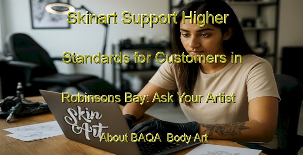 Skinart Support Higher Standards for Customers in Robinsons Bay: Ask Your Artist About BAQA | Body Art Qualification Authority | BAQA-New Zealand