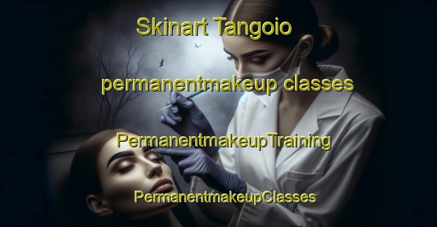 Skinart Tangoio permanentmakeup classes | PermanentmakeupTraining | PermanentmakeupClasses | SkinartTraining-New Zealand