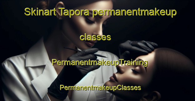 Skinart Tapora permanentmakeup classes | PermanentmakeupTraining | PermanentmakeupClasses | SkinartTraining-New Zealand