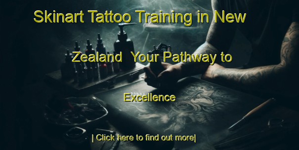 Skinart Tattoo Training in New Zealand | Your Pathway to Excellence-New Zealand