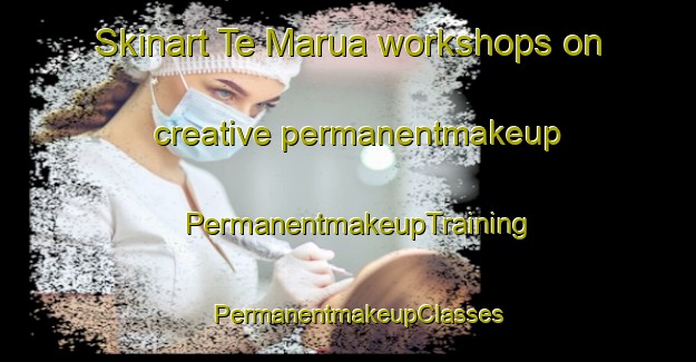 Skinart Te Marua workshops on creative permanentmakeup | PermanentmakeupTraining | PermanentmakeupClasses | SkinartTraining-New Zealand