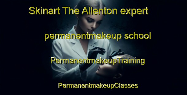 Skinart The Allenton expert permanentmakeup school | #PermanentmakeupTraining #PermanentmakeupClasses #SkinartTraining-New Zealand