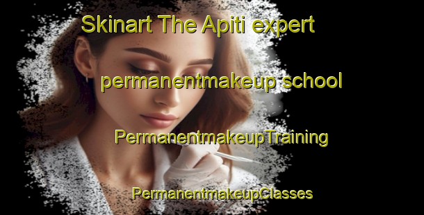 Skinart The Apiti expert permanentmakeup school | #PermanentmakeupTraining #PermanentmakeupClasses #SkinartTraining-New Zealand