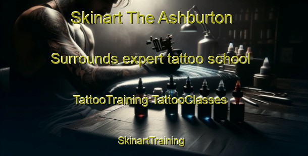 Skinart The Ashburton Surrounds expert tattoo school | #TattooTraining #TattooClasses #SkinartTraining-New Zealand