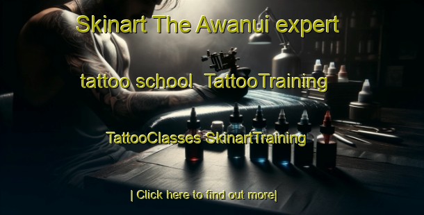 Skinart The Awanui expert tattoo school | #TattooTraining #TattooClasses #SkinartTraining-New Zealand