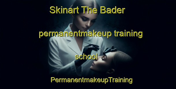 Skinart The Bader permanentmakeup training school | #PermanentmakeupTraining #PermanentmakeupClasses #SkinartTraining-New Zealand