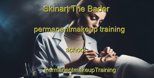 Skinart The Bader permanentmakeup training school | #PermanentmakeupTraining #PermanentmakeupClasses #SkinartTraining-New Zealand