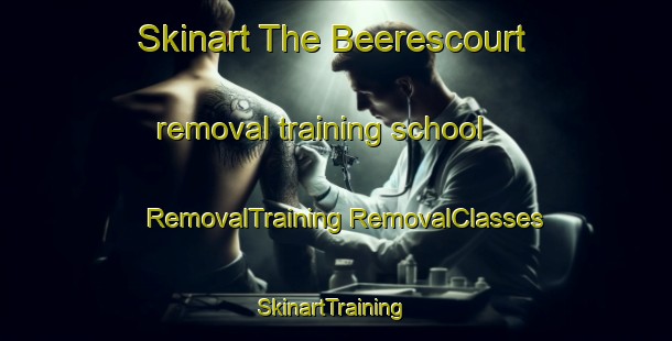 Skinart The Beerescourt removal training school | #RemovalTraining #RemovalClasses #SkinartTraining-New Zealand