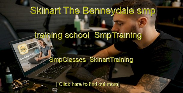 Skinart The Benneydale smp training school | SmpTraining | SmpClasses | SkinartTraining-New Zealand
